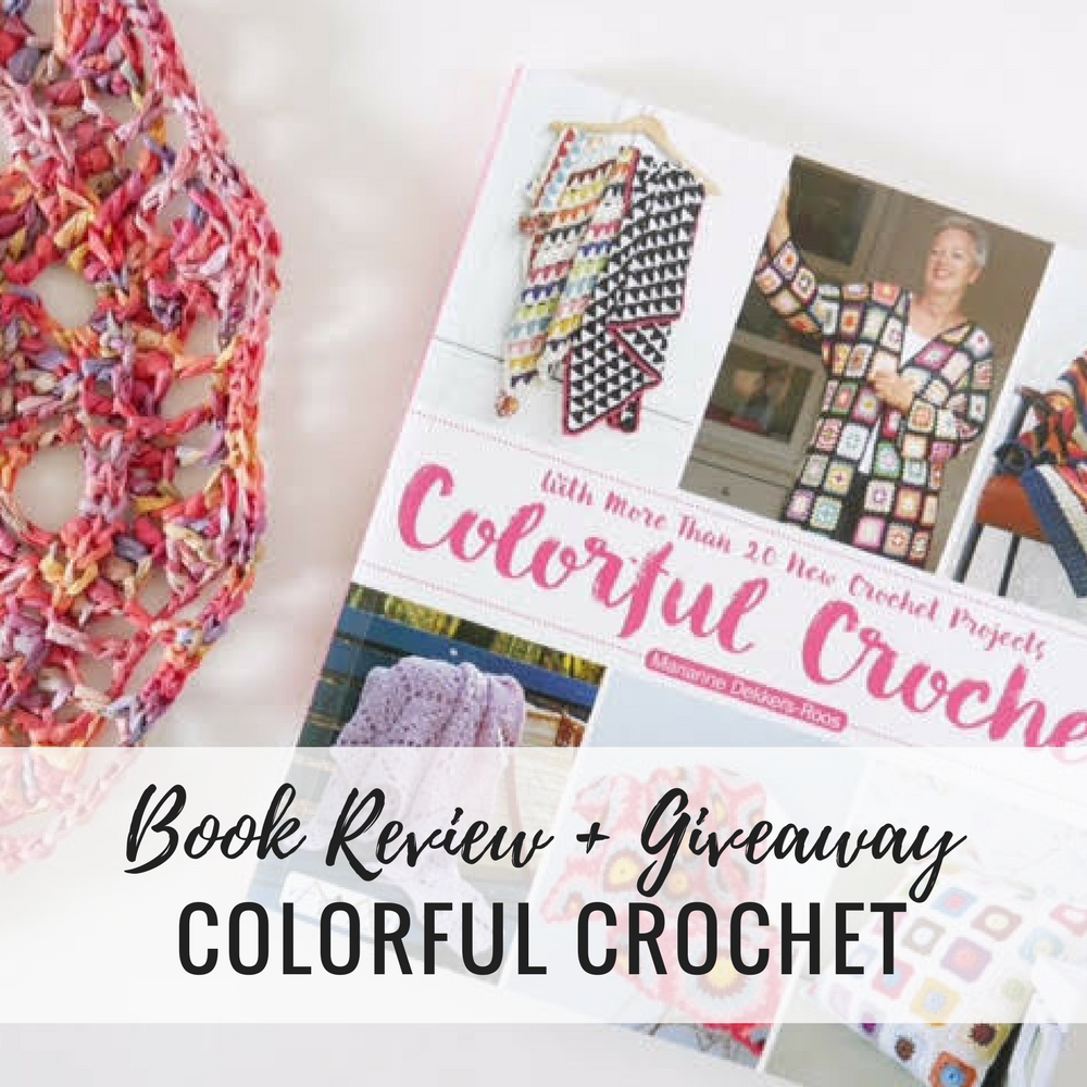 Book Review: Colorful Crochet by Marianne Dekkers-Roos